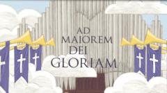 Ad Maiorem Dei Gloriam